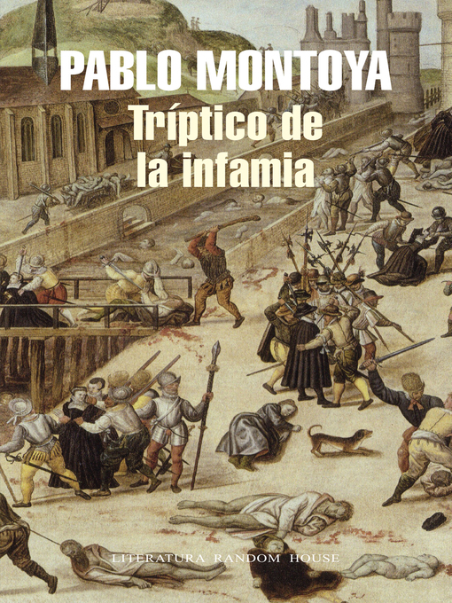 Title details for Triptico de la infamia by Pablo Montoya - Available